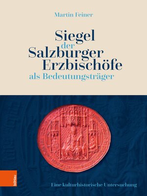 cover image of Siegel der Salzburger Erzbischöfe als Bedeutungsträger